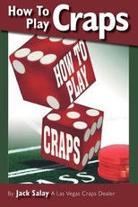 How To Play Craps by Jack Salay A Las Vegas Craps Dealer
