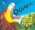 Quiet!