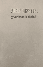 Adelė Dirsytė: gyvenimas ir darbai