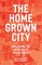 The Homegrown City