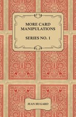 More Card Manipulations - Series No. 1