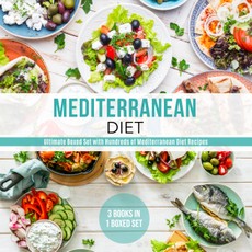 Mediterranean Diet: Ultimate Boxed Set with Hundreds of Mediterranean Diet Recipes: 3 Books In 1 Boxed Set