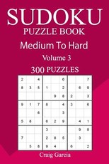300 Medium to Hard Sudoku Puzzle Book