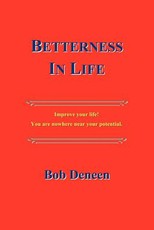 Betterness In Life