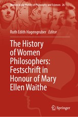 The History of Women Philosophers: Festschrift in Honour of Mary Ellen Waithe