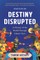 Destiny Disrupted