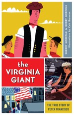 Virginia Giant: The True Story of Peter Francisco