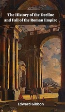 The History of the Decline and Fall of the Roman Empire