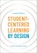 Student-Centered Learning by Design
