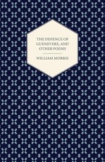 The Defence of Guenevere, and Other Poems (1858)