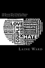 100 Reasons Why I Filed For Divorce. 101 Reasons Why I'm GLAD I Did!