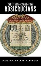 Walker, W: The Secret Doctrine of the Rosicrucians