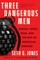 Three Dangerous Men