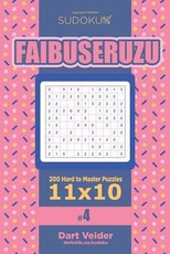 Sudoku Faibuseruzu - 200 Hard to Master Puzzles 11x10 (Volume 4)