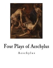Four Plays of Aeschylus