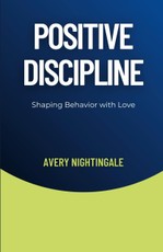 Nightingale, A: Positive Discipline