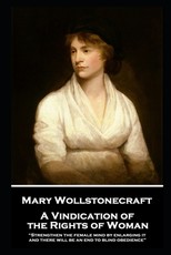 Mary Wollstonecraft - A Vindication of the Rights of Woman