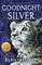 Goodnight Silver