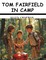Allen Chapman: Tom Fairfield in Camp