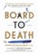 Board to Death