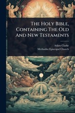 The Holy Bible, Containing The Old And New Testaments
