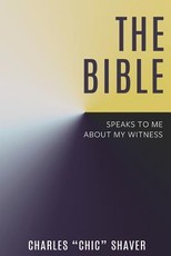 The Bible Speaks to Me About My Witness
