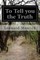 To Tell you the Truth