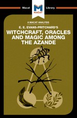 An Analysis of E.E. Evans-Pritchard's Witchcraft, Oracles and Magic Among the Azande