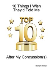 10 Things I Wish They'd Told Me After My Concussion(s)