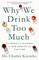 Why We Drink Too Much