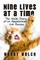 Nine Lives at a Time