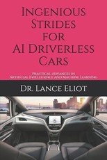 Ingenious Strides for AI Driverless Cars