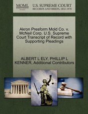 Akron Presform Mold Co. V. McNeil Corp. U.S. Supreme Court Transcript of Record with Supporting Pleadings