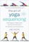 The Art of Yoga Sequencing