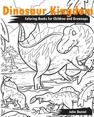 Dinosaur Kingdom Coloring Books for Children and Grownups
