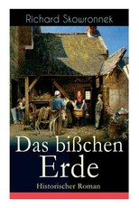 Das biÃchen Erde (Historischer Roman)