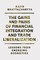Gains and Pains of Financial Integration and Trade Liberalization