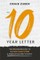 The 10-Year Letter: The Proven Process to Author Your Future and Wake Up Excited to Live It