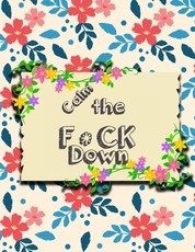 Calm the F * ck Down