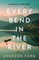 Every Bend in the River