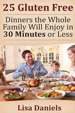 25 Gluten Free Dinners The Whole Family Will Enjoy In 30 Minutes Or Less