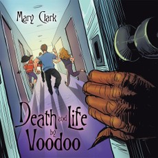 Clark, M: Death and Life by Voodoo