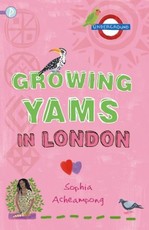 Acheampong, S: Growing Yams in London