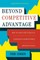 Beyond Competitive Advantage