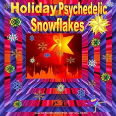 Holiday Psychedelic Snowflakes