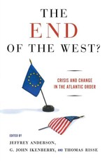 The End of the West?: Crisis and Change in the Atlantic Order