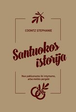 Santuokos istorija: nuo paklusnumo iki intymumo, arba Meilės pergalė