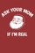 Ask Your Mom If I'm Real
