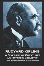 Rudyard Kipling - A Diversity of Creatures