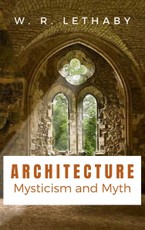R., W: Architecture Mysticism and Myth